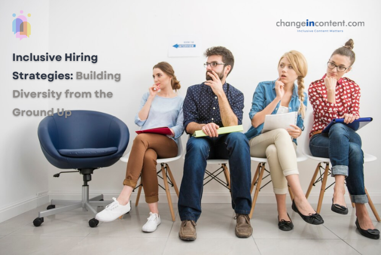 7 inclusive hiring strategies for your organisation Changeincontent