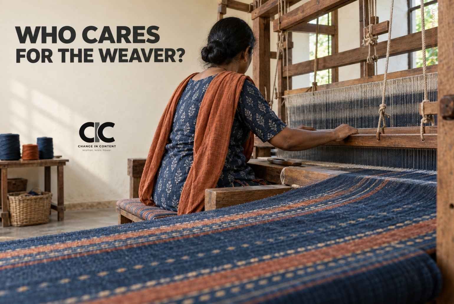 A woman working at a wooden handloom behind indigo fabric, with the headline “Who cares for the weaver?”