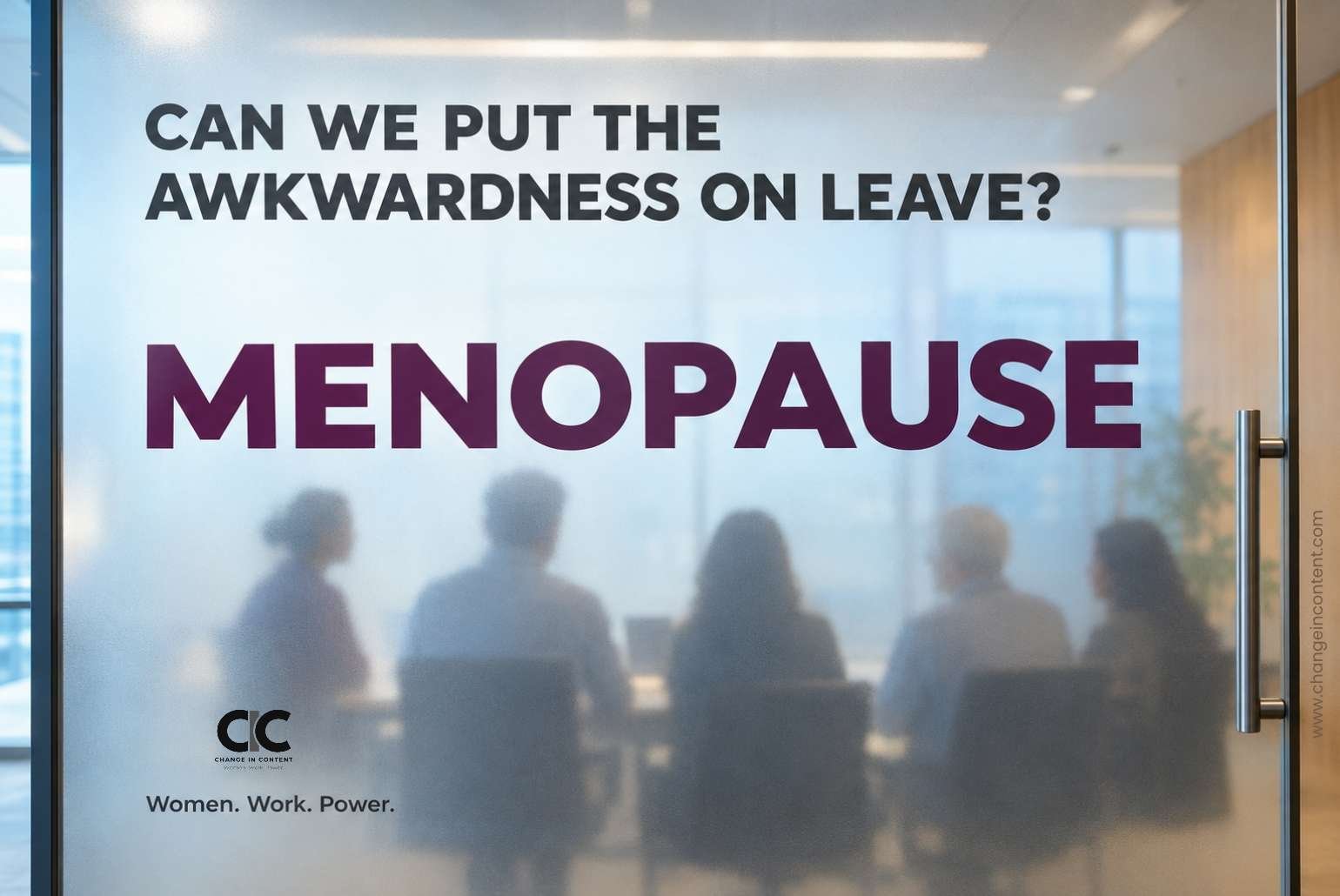 Conceptual image of the word menopause across a glass meeting-room wall, with the headline asking whether awkwardness can go on leave.
