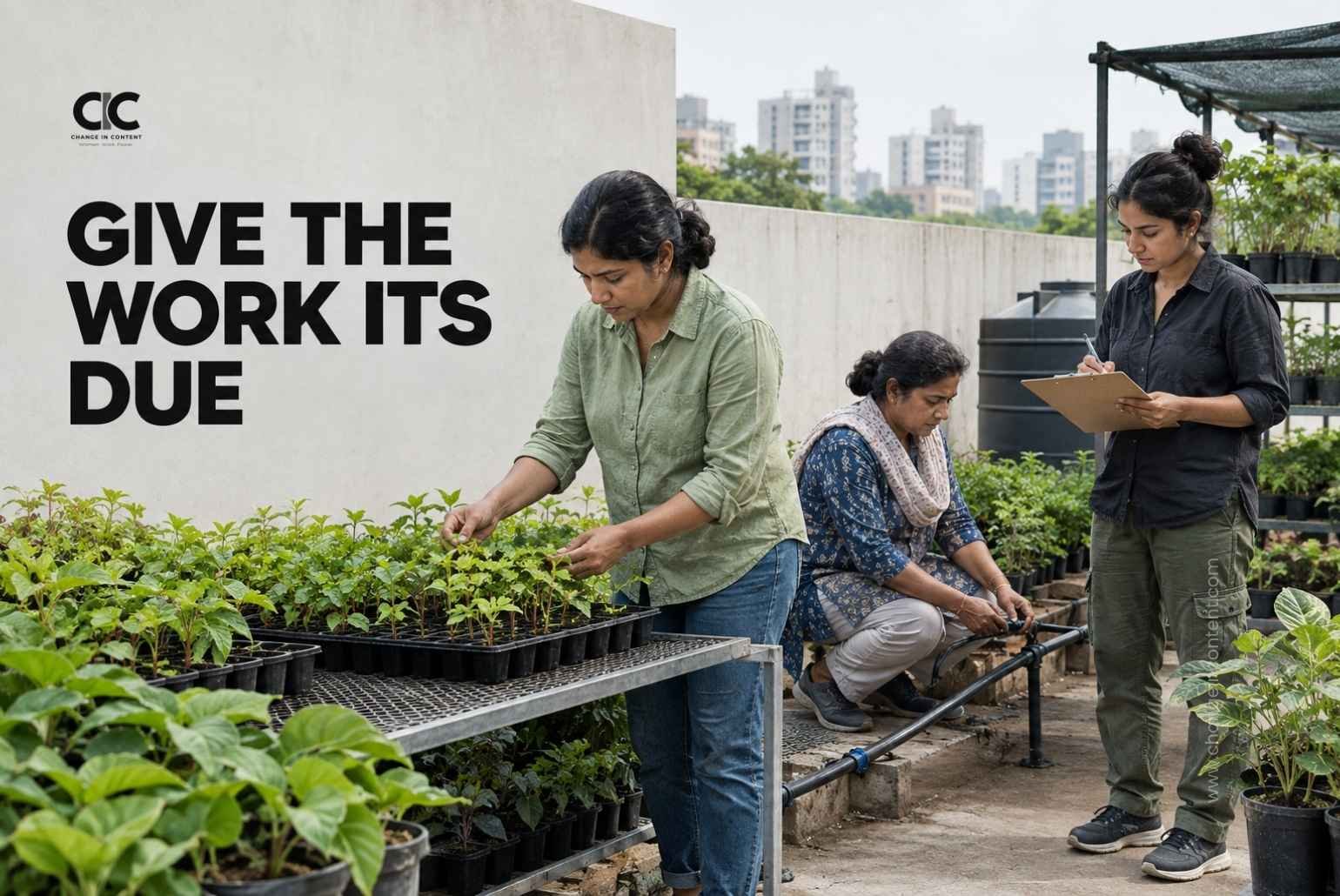 illustration of three women tending plants in an urban nursery, with the headline “Give the work its due”.